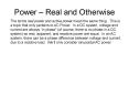 Power Real and Otherwise
