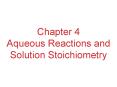 Chapter 4 Aqueous Reactions and Solution Stoichiometry