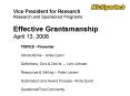 Vice President for Research Research and Sponsored Programs Effective Grantsmanship April 13, 2006
