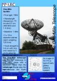 The One-Mile telescope was the first telescope to give radio maps with a resolution higher than the human eye. It was also the first to use the Earth Rotation Aperture Synthesis termed 