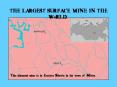 THE LARGEST SURFACE MINE IN THE WoRLD'