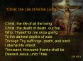 Christ, the life of all the living,