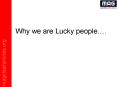 Why we are Lucky people'