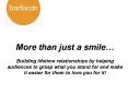 More than just a smile Building lifetime relationships by helping audiences to grasp what you stand