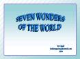 SEVEN WONDERS OF THE WORLD: