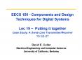 EECS 150 Components and Design Techniques for Digital Systems Lec 19 Putting it together Case Study:
