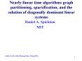 Nearlylinear time algorithms graph partitioning, sparsification, and the solution of diagonally domi