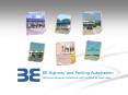 To be the only one-stop-shop for all Highway Management needs in the minds of customers by constantly innovating new products and services with breakthrough technology to fill gaps even before they are discovered by others... thus exceeding all