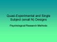QuasiExperimental and Single Subject small N Designs