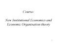 Course: New Institutional Economics and Economic Organisation theory