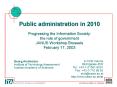 Public administration in 2010 Progressing the Information Society: the role of government JANUS Work
