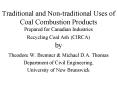 Traditional and Nontraditional Uses of Coal Combustion Products Prepared for Canadian Industries Rec