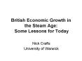 British Economic Growth in the Steam Age: Some Lessons for Today