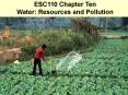 ESC110 Chapter Ten Water: Resources and Pollution