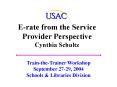 Erate from the Service Provider Perspective Cynthia Schultz