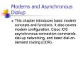 Modems and Asynchronous Dialup