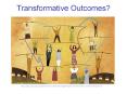 Transformative Outcomes
