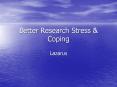 Better Research Stress