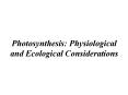 Photosynthesis: Physiological and Ecological Considerations
