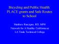 Bicycling and Public Health: PLACE grants and Safe Routes to School