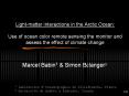 Lightmatter interactions in the Arctic Ocean: Use of ocean color remote sensing the monitor and asse