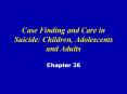 Case Finding and Care in Suicide: Children, Adolescents and Adults
