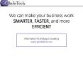We can make your business work SMARTER, FASTER, and more EFFICIENT