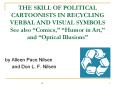 THE SKILL OF POLITICAL CARTOONISTS IN RECYCLING VERBAL AND VISUAL SYMBOLS See also Comics, Humor in