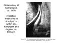 Observatory at Samarkand, ca' 1450 Al Battani measures tilt of ecliptic to within one hundredth of a