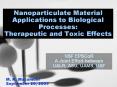 Nanoparticulate Material Applications to Biological Processes: Therapeutic and Toxic Effects