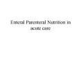 Enteral Parenteral Nutrition in acute care