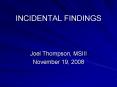 INCIDENTAL FINDINGS