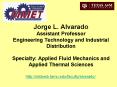 Jorge L' Alvarado Assistant Professor Engineering Technology and Industrial Distribution Specialty: