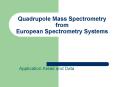 Quadrupole Mass Spectrometry from European Spectrometry Systems