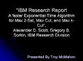 IBM Research Report A faster ExponentialTime Algorithm for Max 2Sat, Max Cut, and Max kCut, Alexande