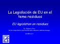 La Legislacin de EU en el tema residuos EU legislation on residues