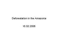Deforestation in the Amazonia