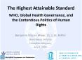 The Highest Attainable Standard WHO, Global Health Governance, and the Contentious Politics of Human