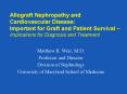 Allograft Nephropathy and Cardiovascular Disease: Important for Graft and Patient Survival Implicati