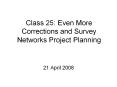 Class 25: Even More Corrections and Survey Networks Project Planning