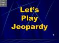Lets Play Jeopardy