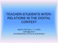TEACHERSTUDENTS INTERRELATIONS IN THE DIGITAL CONTEXT