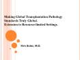 Making Global Transplantation Pathology Standards Truly Global' Extension to Resourcelimited Setting