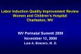 Labor Induction Quality Improvement Review Women and Childrens Hospital Charleston, WV
