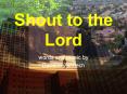 Shout to the Lord