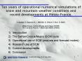 Ten years of operational numerical simulations of snow and mountain weather conditions and recent de