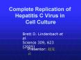 Complete Replication of Hepatitis C Virus in Cell Culture