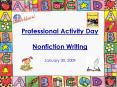 Professional Activity Day Nonfiction Writing January 30, 2009
