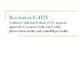 Resolution E-4125 Southern California Edison (SCE) requests approval of contracts with a new solar photovoltaic facility and a landfill gas facility