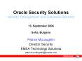Oracle Security Solutions Identity Management and Database Security 13, September 2006 Sofia, Bulgar